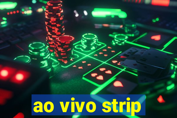 ao vivo strip